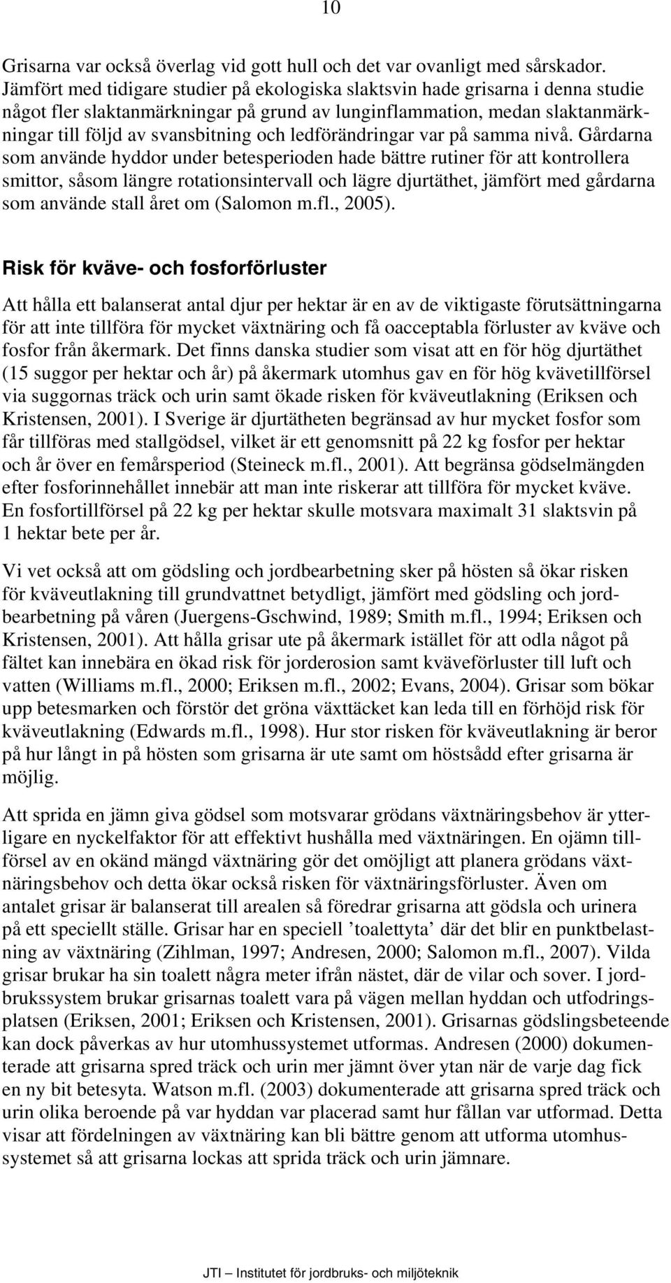 ledförändringar var på samma nivå.