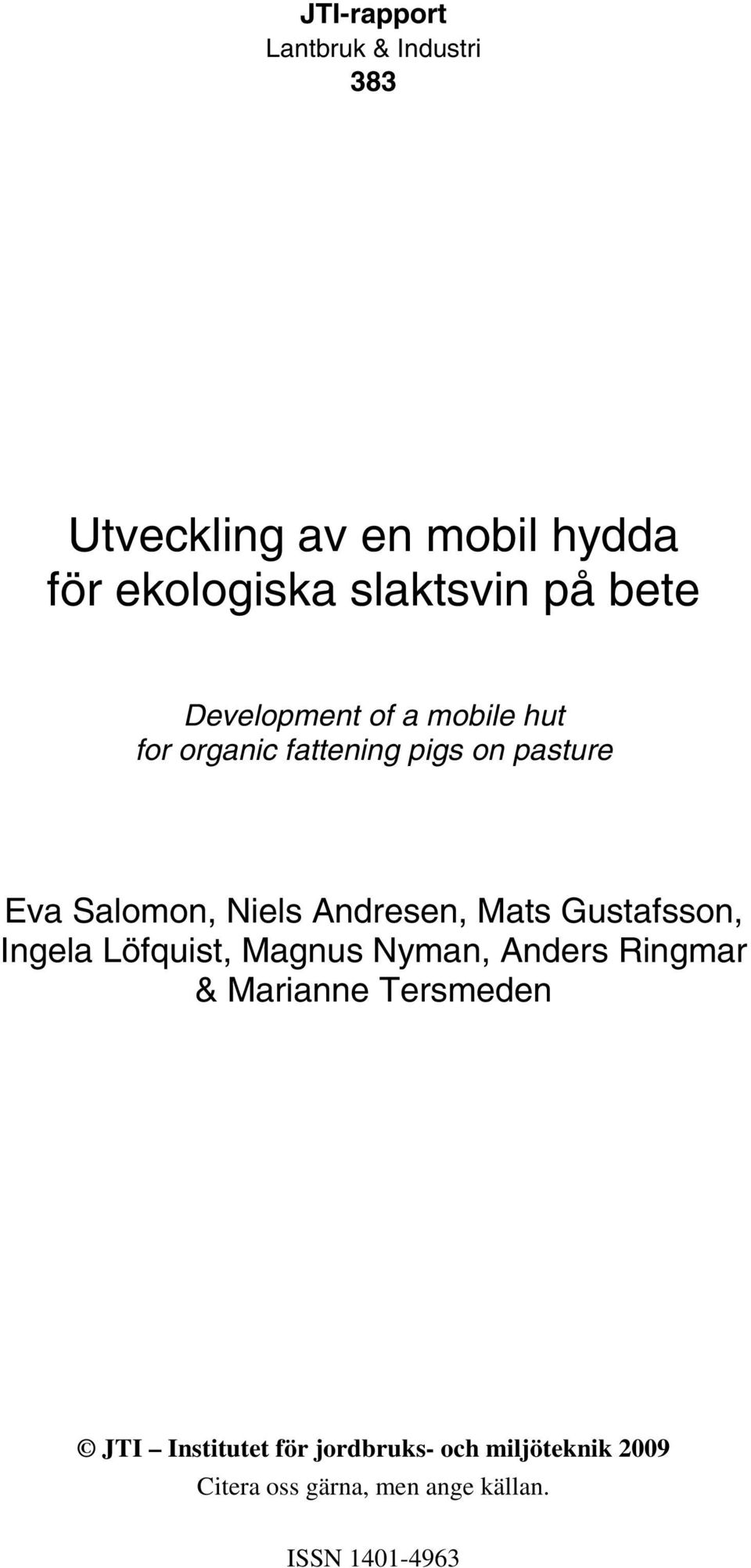 pasture Eva Salomon, Niels Andresen, Mats Gustafsson, Ingela Löfquist, Magnus