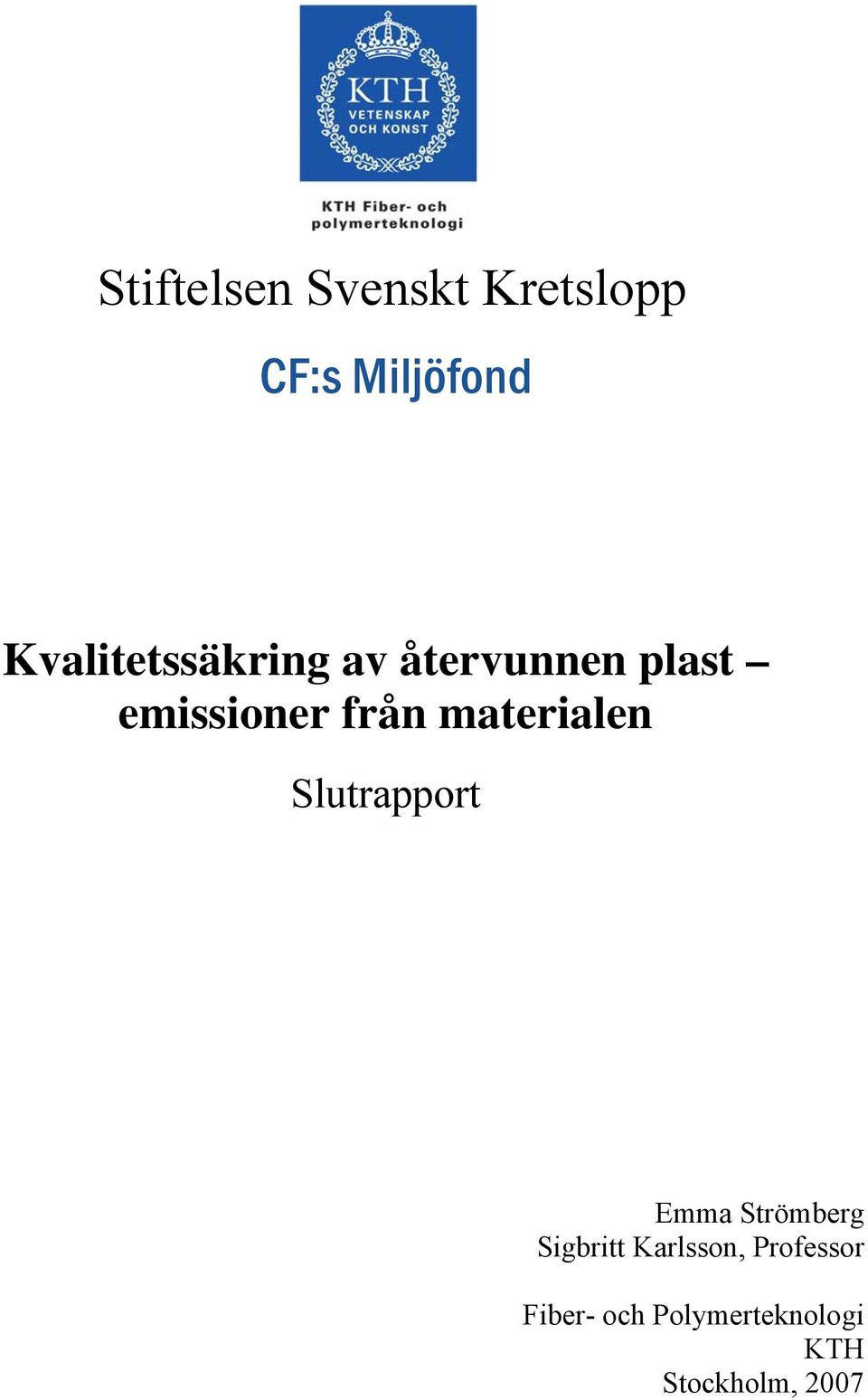 materialen Slutrapport Emma Strömberg Sigbritt