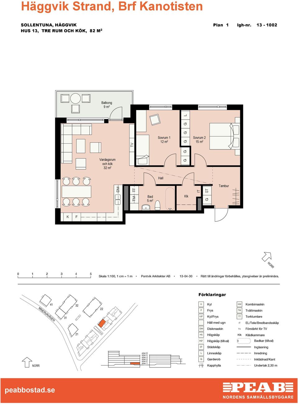 13-1002 9 m 2 Sovrum 1 12 m 2 Sovrum 2 15 m 2 m 2 5 m 2 lk Tambur örklaringar yl rys M