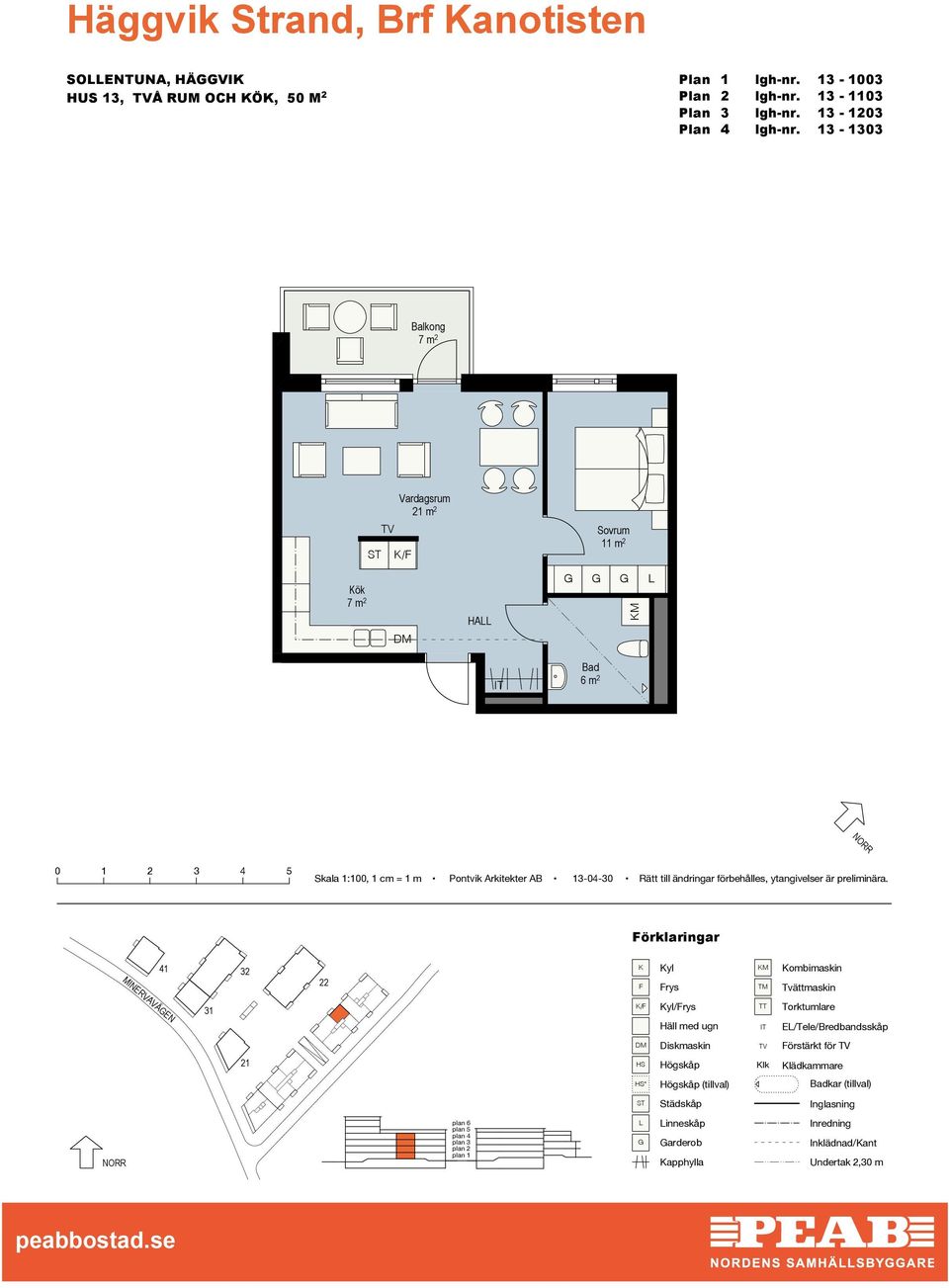 13-1303 7 m 2 m 2 / Sovrum 11 m 2 ök 7 m 2 HA M lk örklaringar yl rys M ombimaskin MINERVAVÄEN /