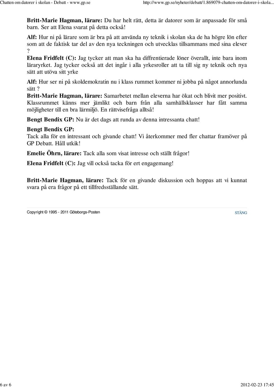 Elena Fridfelt (C): Jag tycker att man ska ha diffrentierade löner överallt, inte bara inom läraryrket.