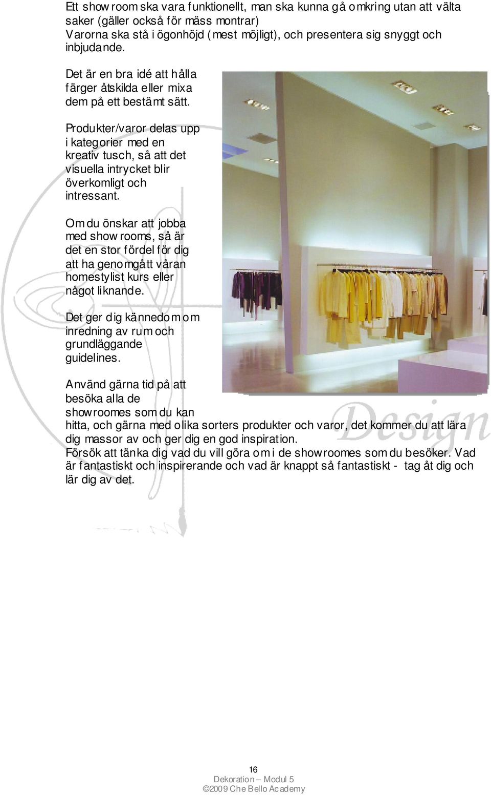 Produkter/varor delas upp i kategorier med en kreativ tusch, så att det visuella intrycket blir överkomligt och intressant.