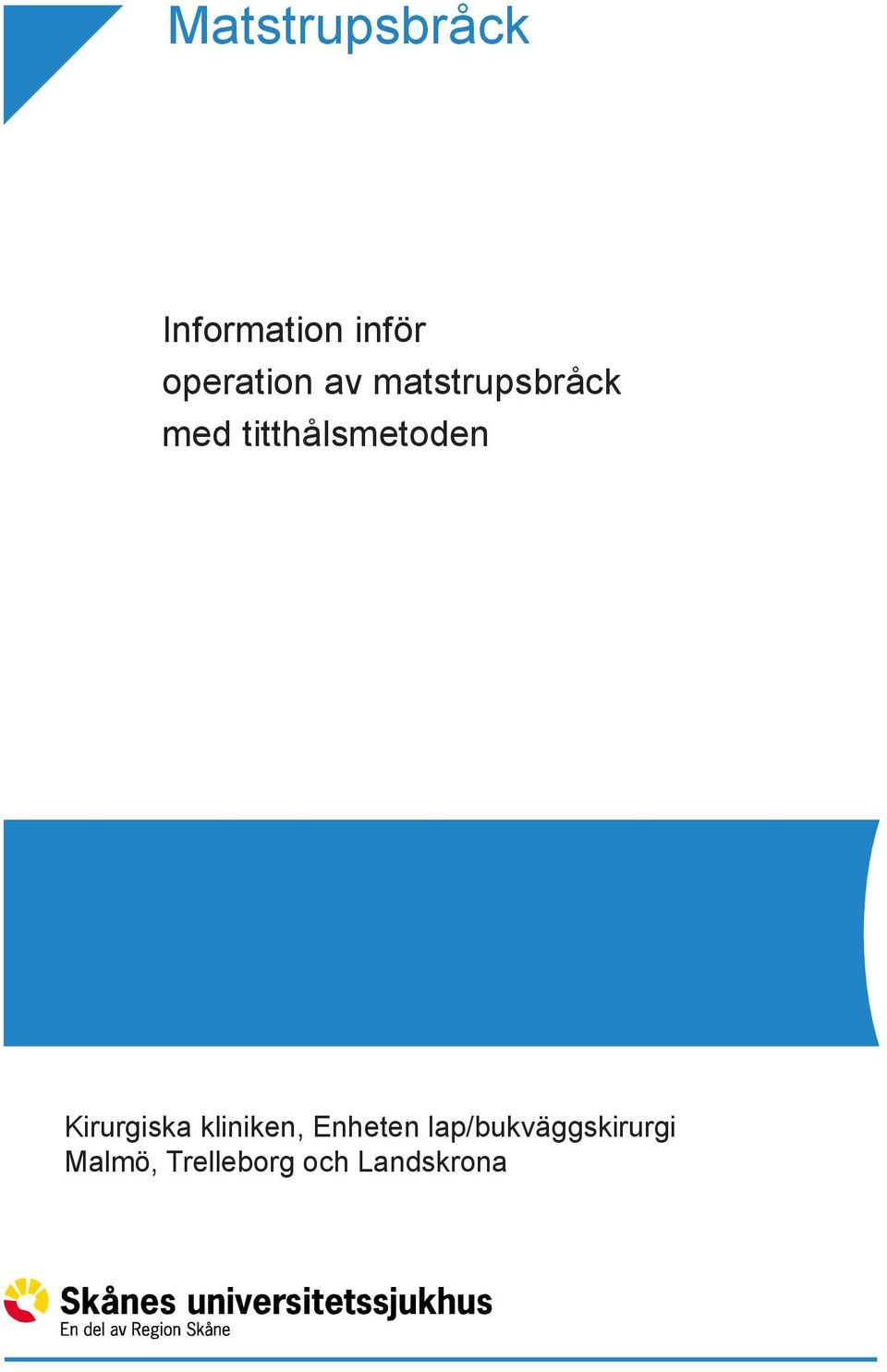 titthålsmetoden Kirurgiska kliniken,