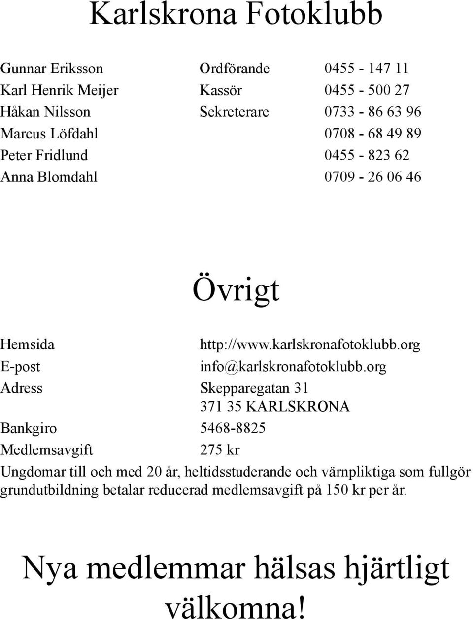 org E-post info@karlskronafotoklubb.