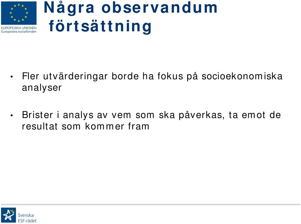 socioekonomiska analyser Brister i analys