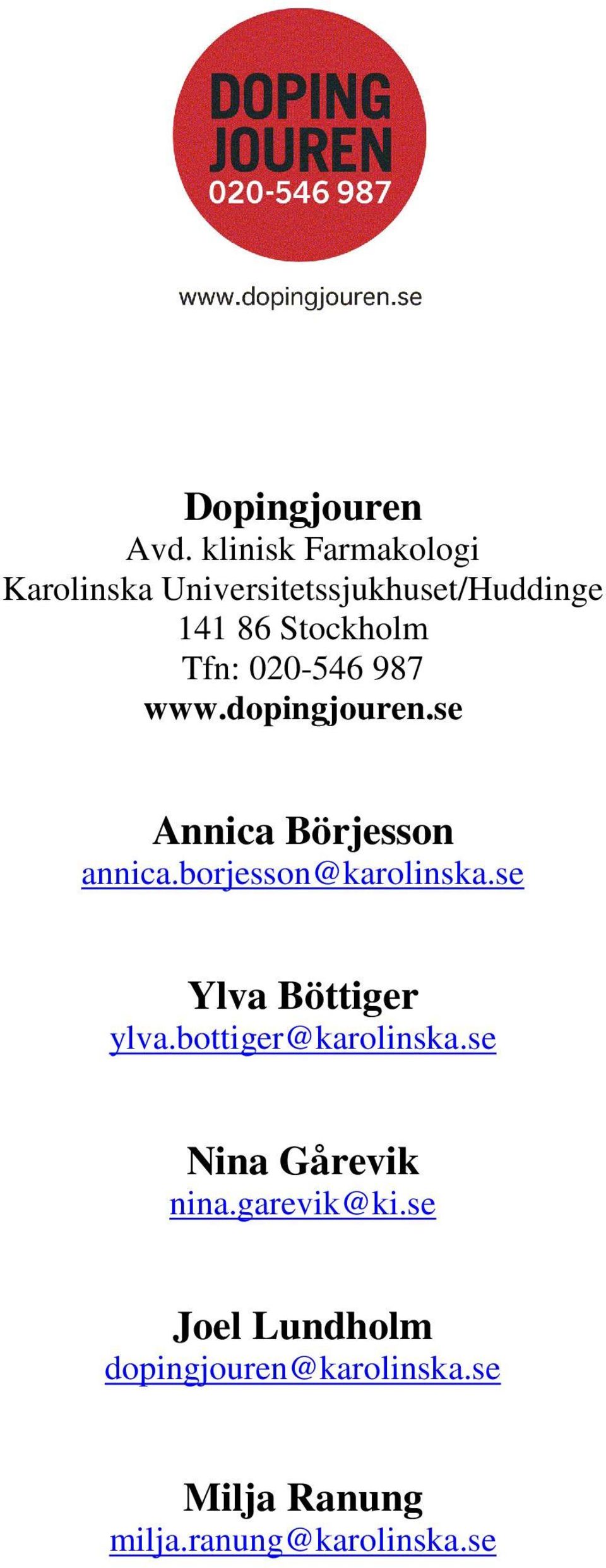 020-546 987 www.dopingjouren.se Annica Börjesson annica.borjesson@karolinska.