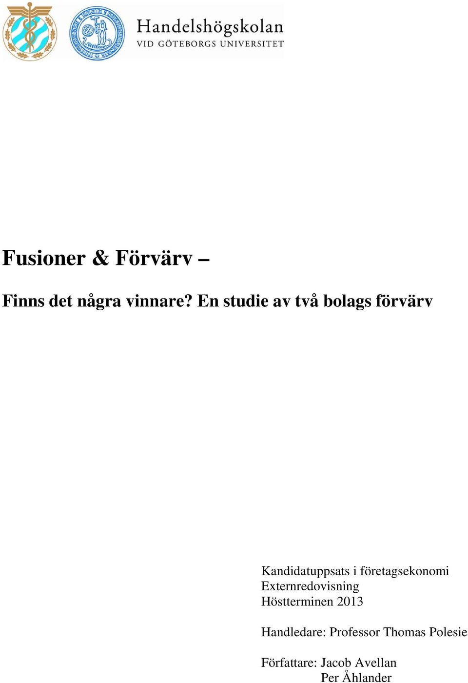 företagsekonomi Externredovisning Höstterminen 2013