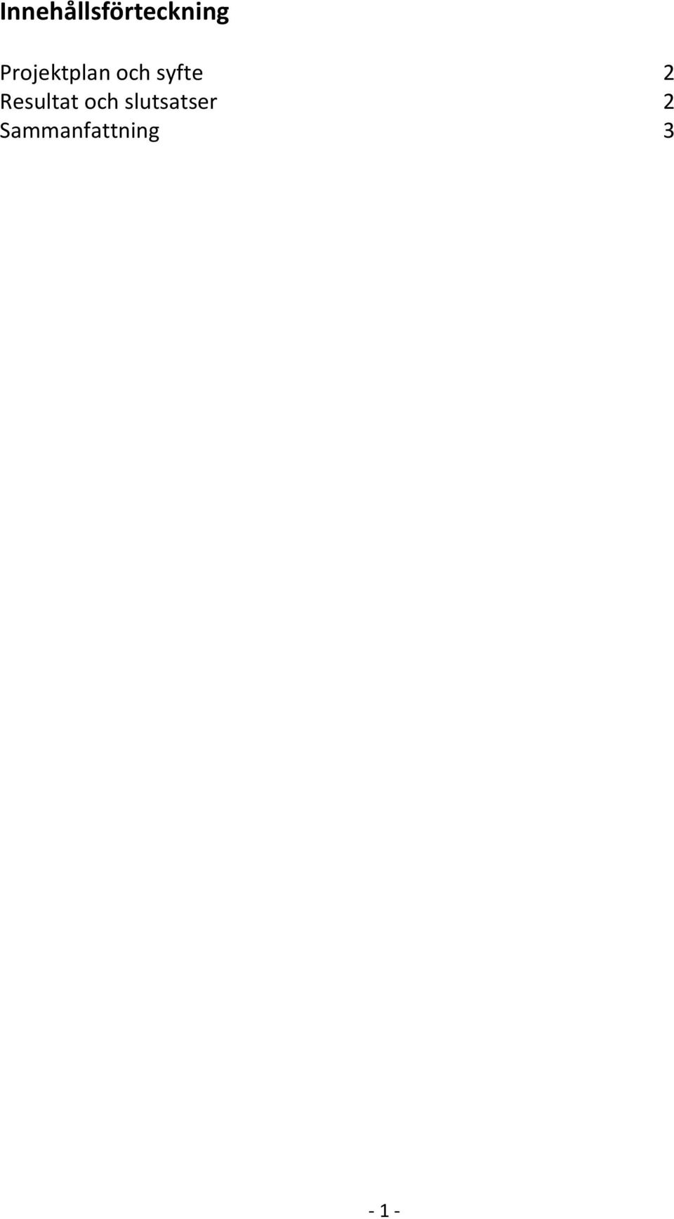 2 Resultat och