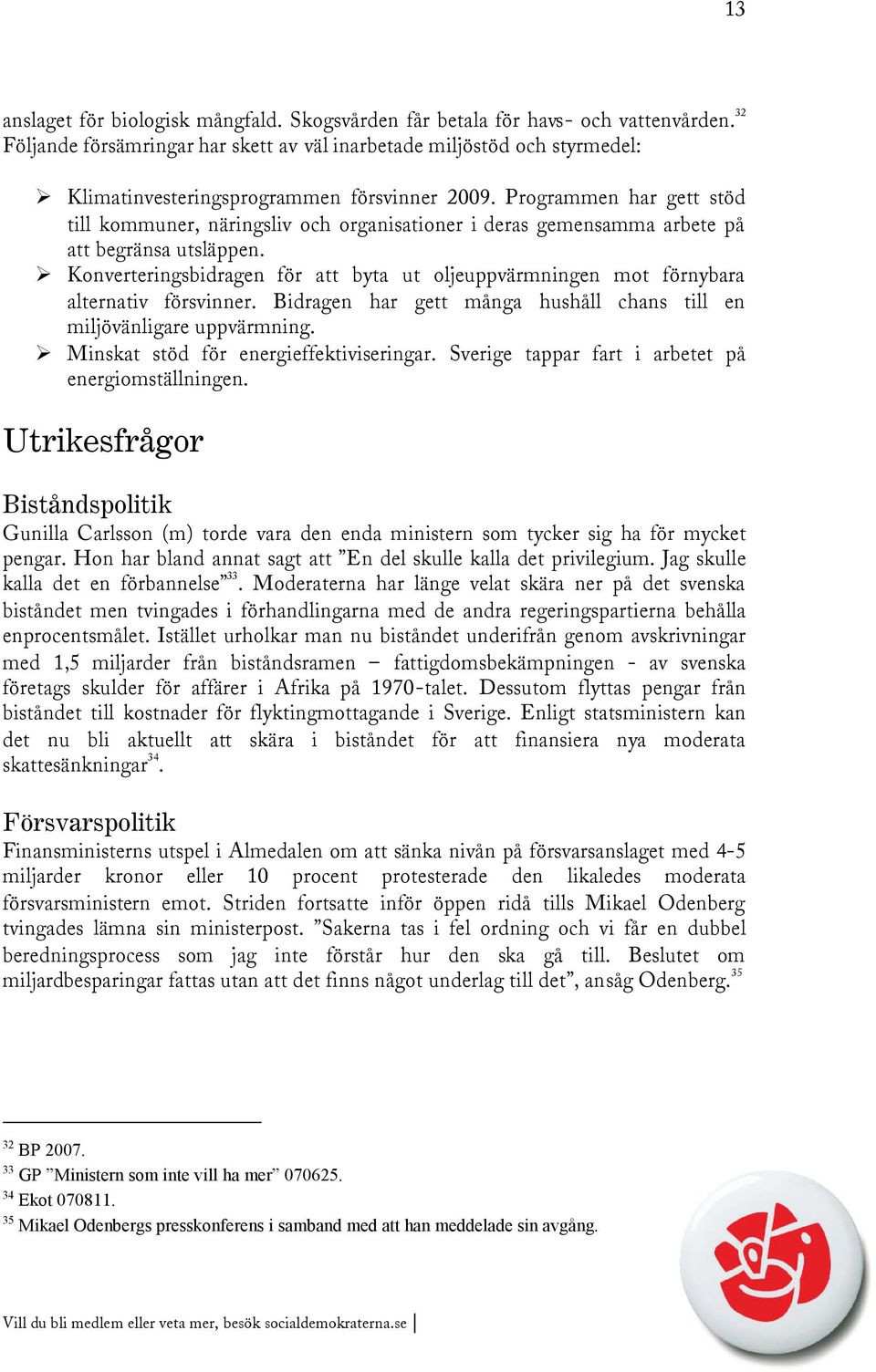 Programmen har gett stöd till kommuner, näringsliv och organisationer i deras gemensamma arbete på att begränsa utsläppen.