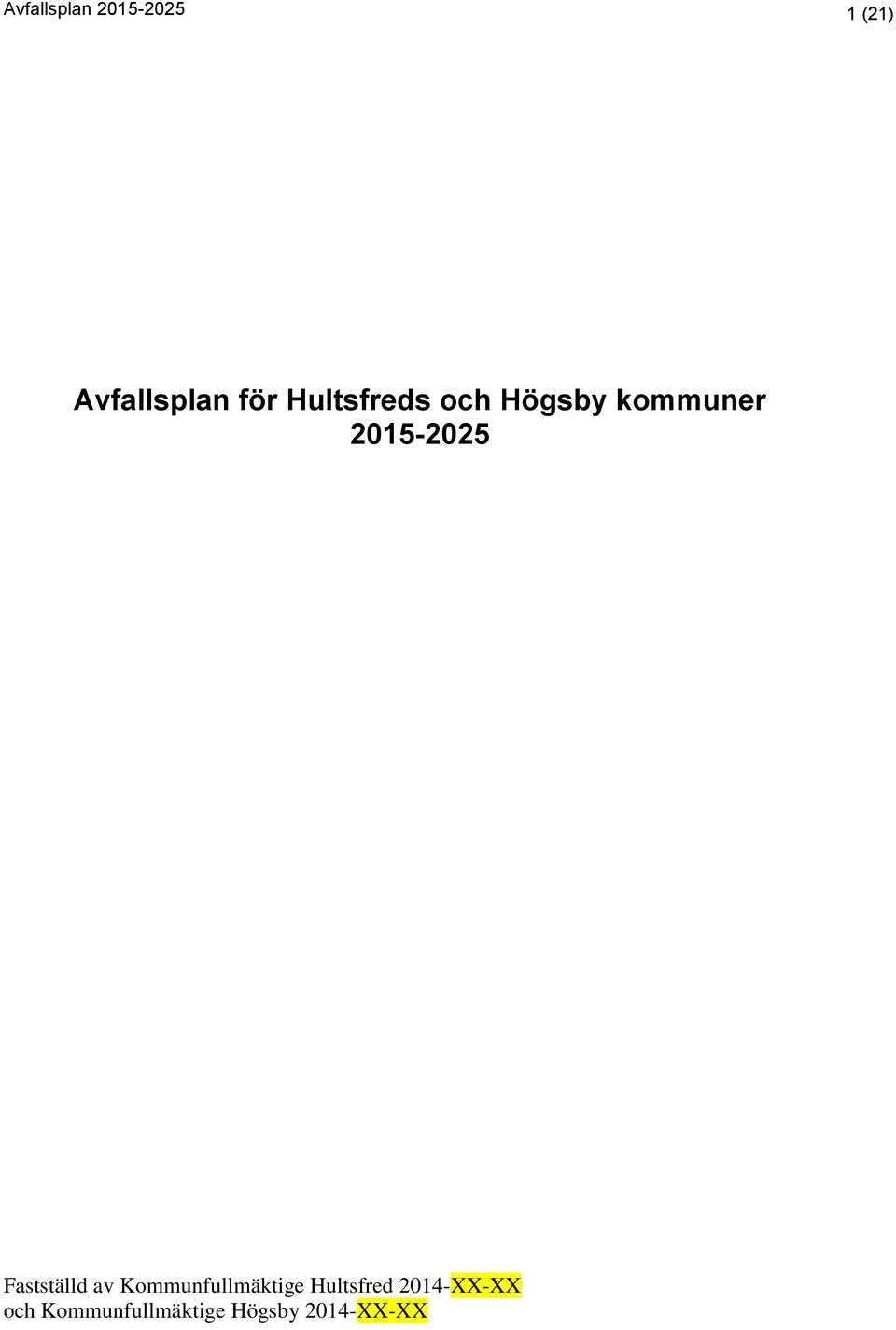Fastställd av Kommunfullmäktige Hultsfred