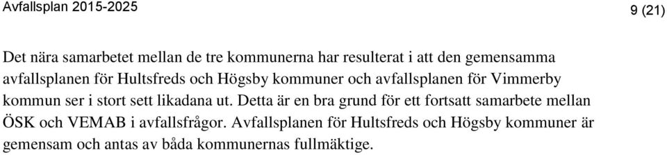 stort sett likadana ut.