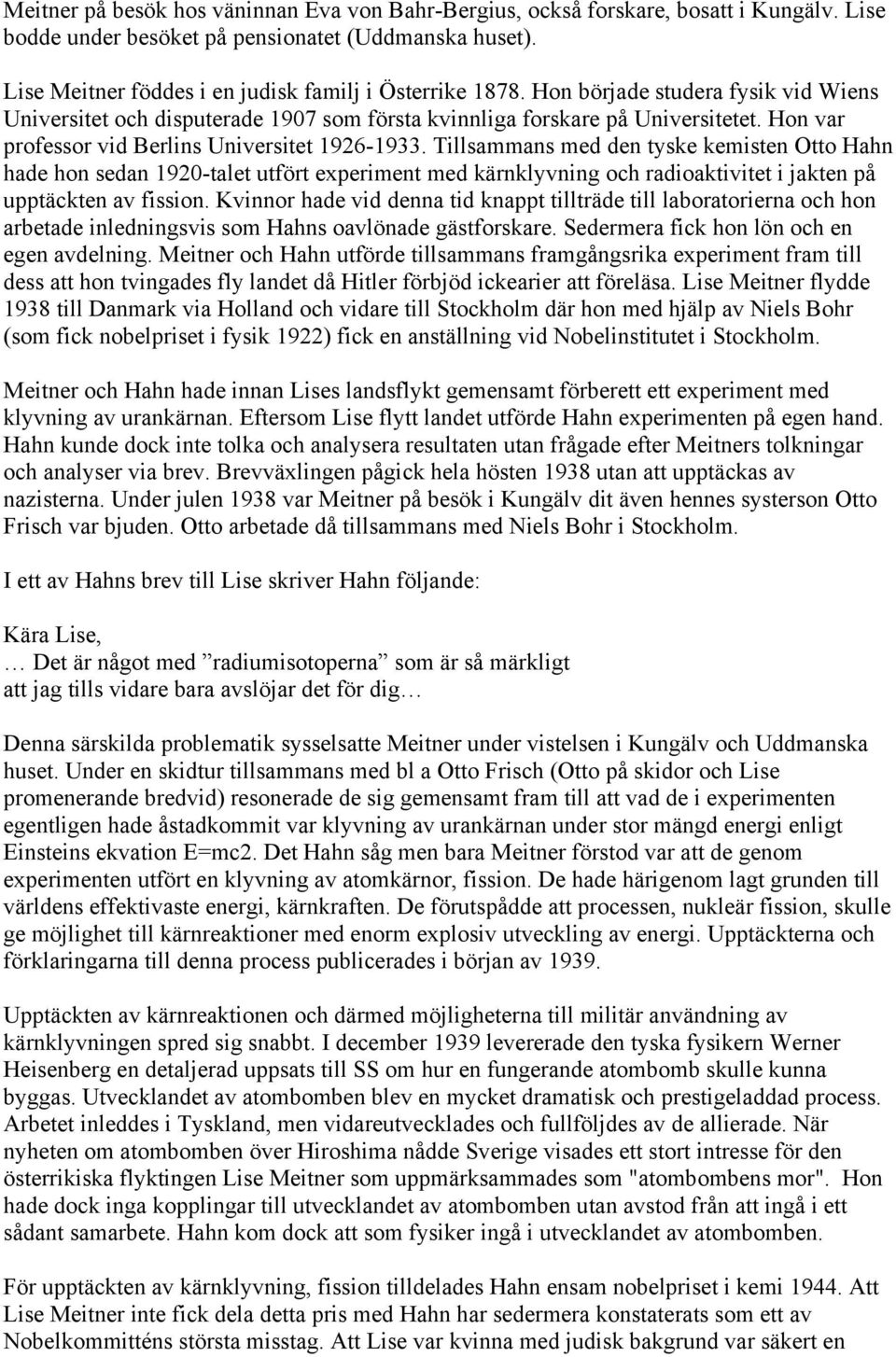 Hon var professor vid Berlins Universitet 1926-1933.