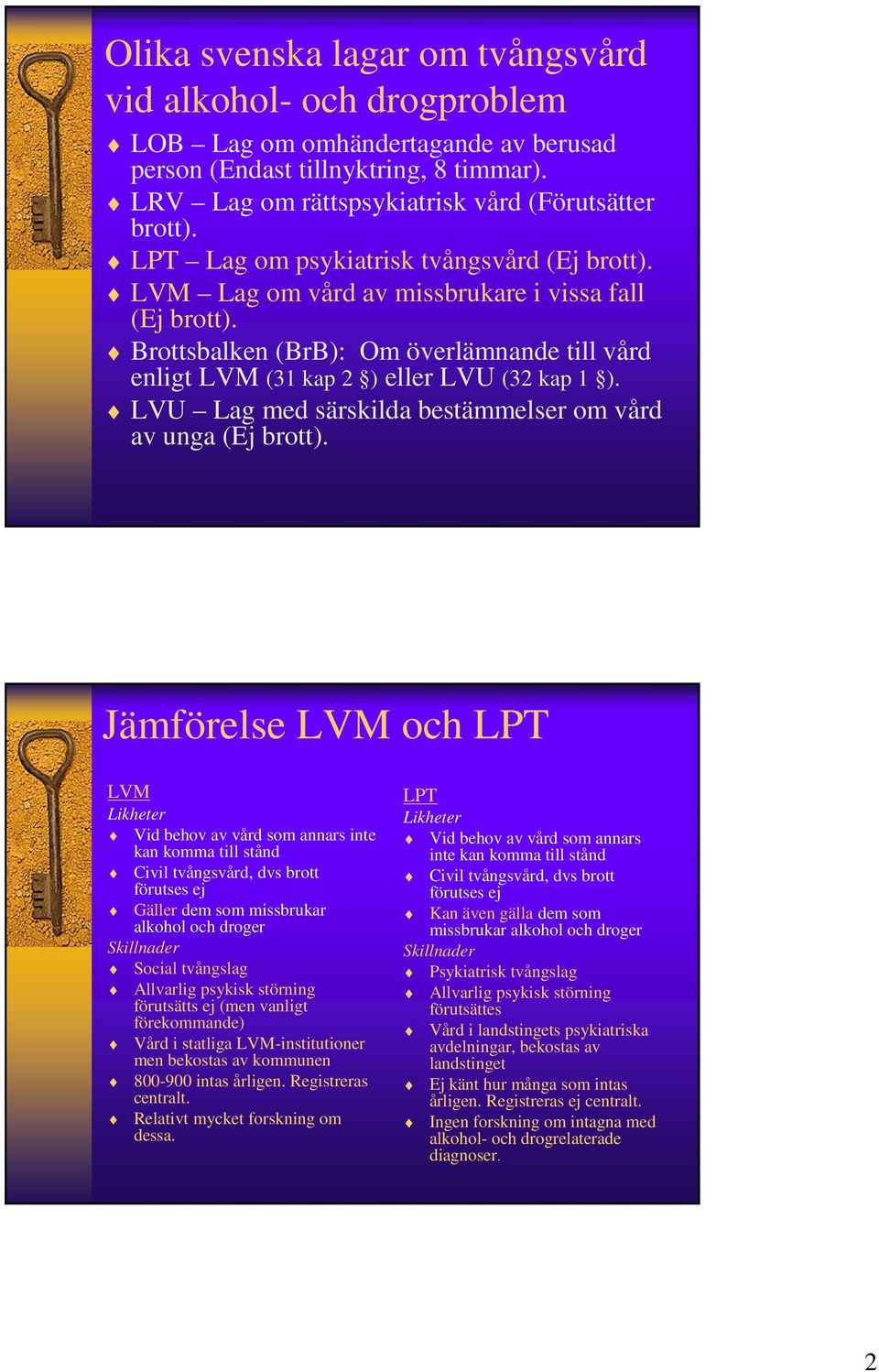 LU Lag med särskilda bestämmelser om vård av unga (Ej brott).