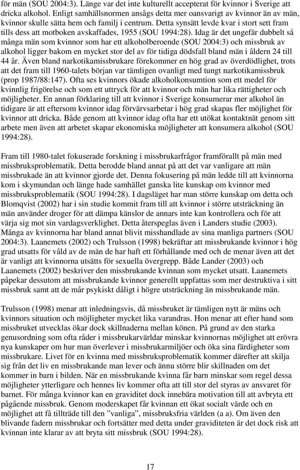 Detta synsätt levde kvar i stort sett fram tills dess att motboken avskaffades, 1955 (SOU 1994:28).