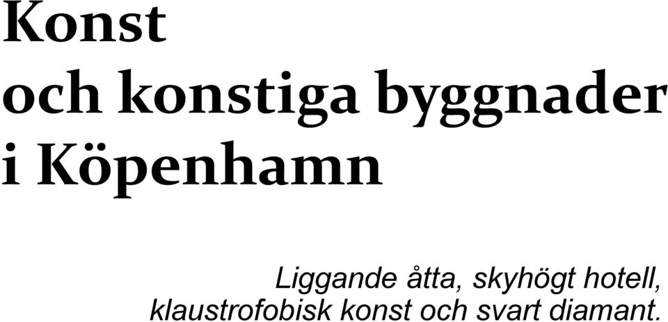Liggande åtta, skyhögt