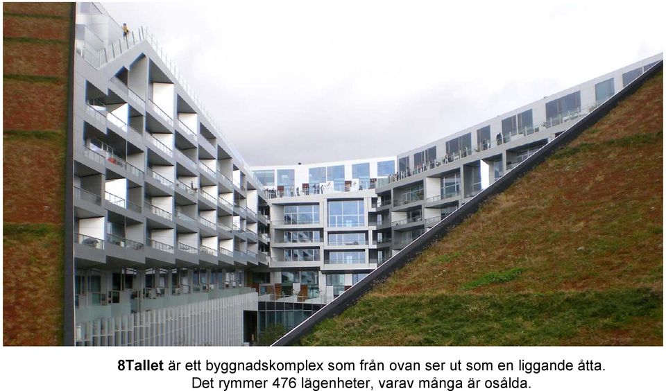 liggande åtta.