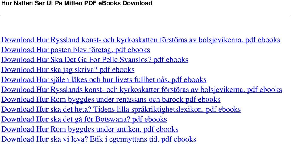 pdf ebooks Download Hur själen läkes och hur livets fullhet nås. pdf ebooks Download Hur Rysslands konst- och kyrkoskatter förstöras av bolsjevikerna.