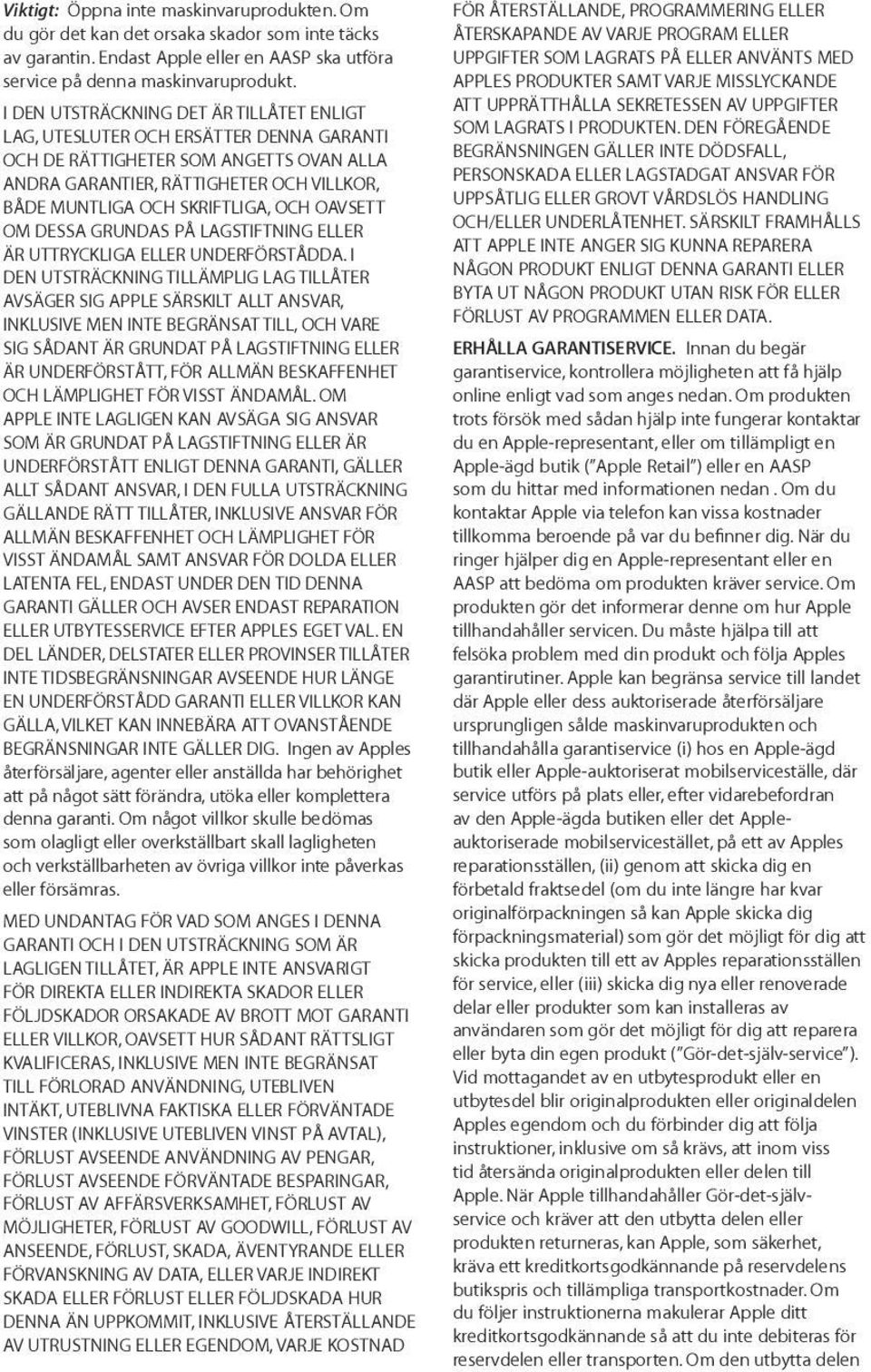 OCH OAVSETT OM DESSA GRUNDAS PÅ LAGSTIFTNING ELLER ÄR UTTRYCKLIGA ELLER UNDERFÖRSTÅDDA.