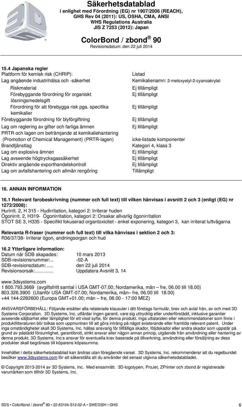 specifika kemikalier Förebyggande förordning för blyförgiftning Lag om reglering av gifter och farliga ämnen PRTR och lagen om befrämjande at kemikaliehantering (Promotion of Chemical Management)