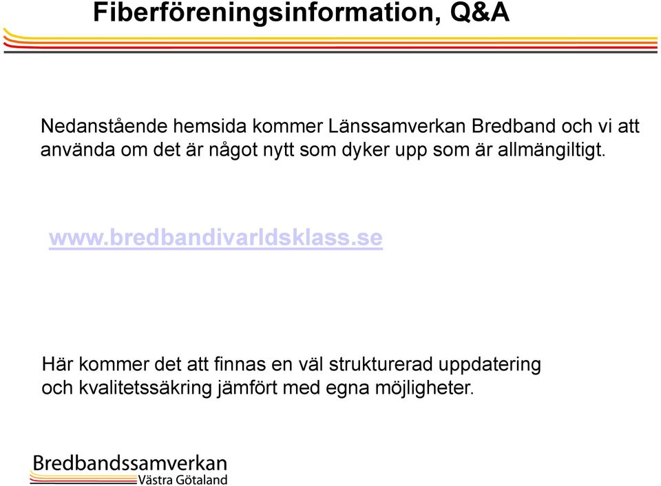 allmängiltigt. www.bredbandivarldsklass.