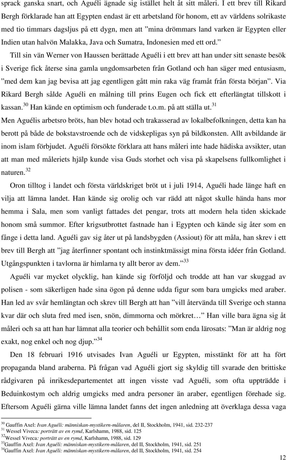 Egypten eller Indien utan halvön Malakka, Java och Sumatra, Indonesien med ett ord.