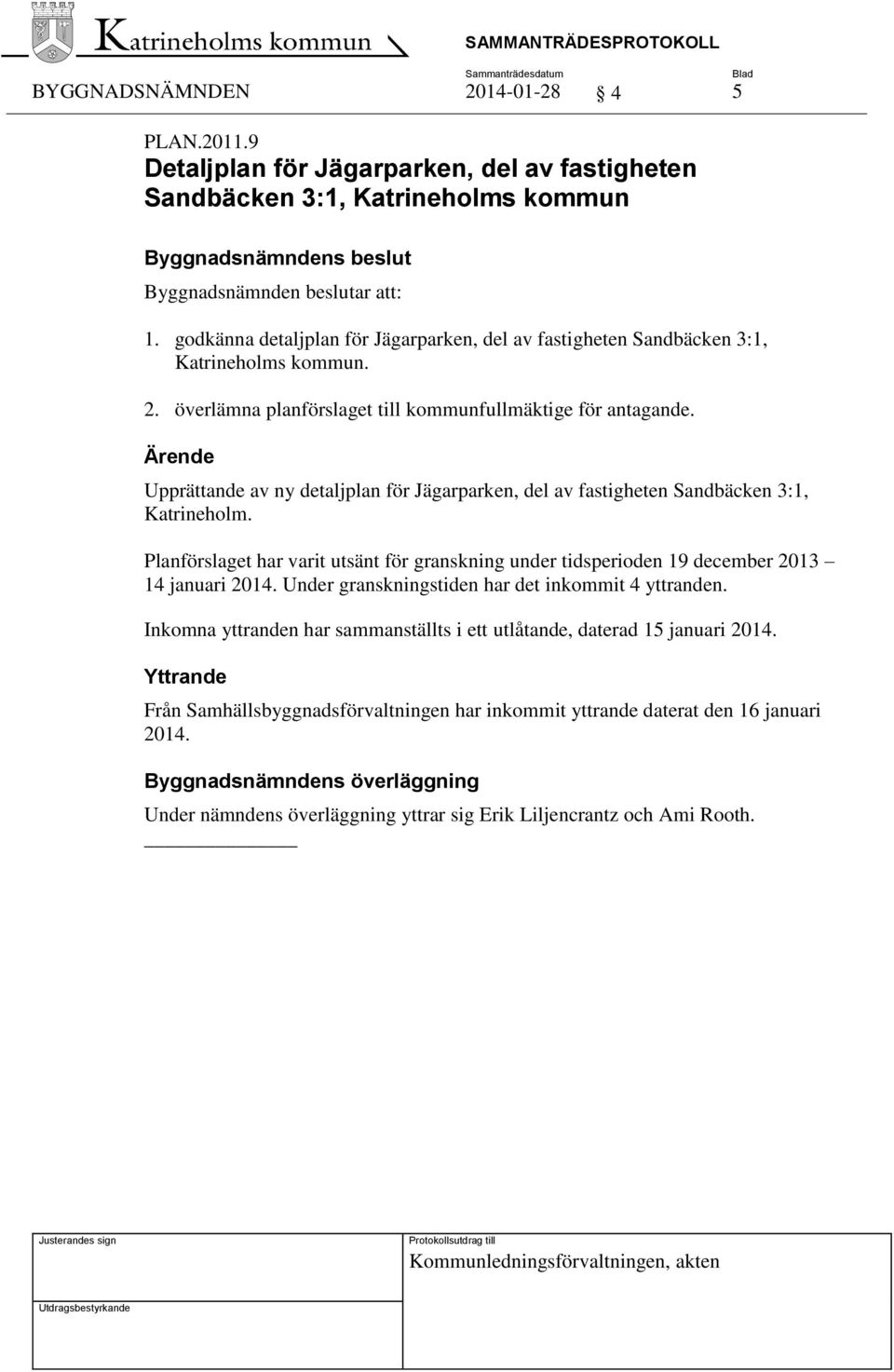 Upprättande av ny detaljplan för Jägarparken, del av fastigheten Sandbäcken 3:1, Katrineholm.