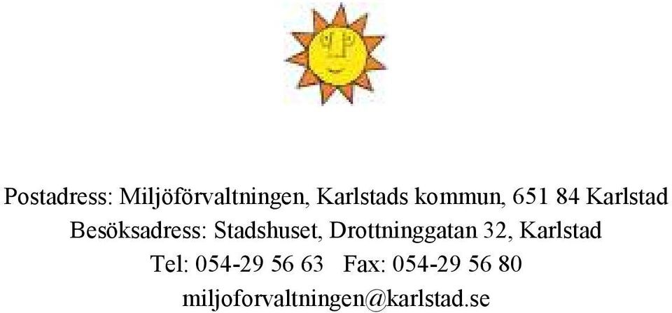 Stadshuset, Drottninggatan 32, Karlstad Tel: