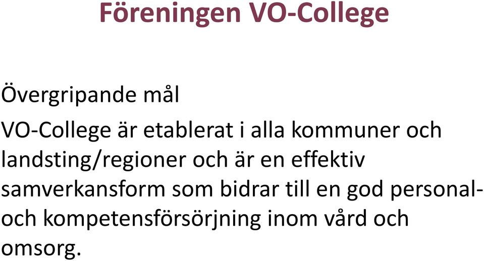 är en effektiv samverkansform som bidrar till en god