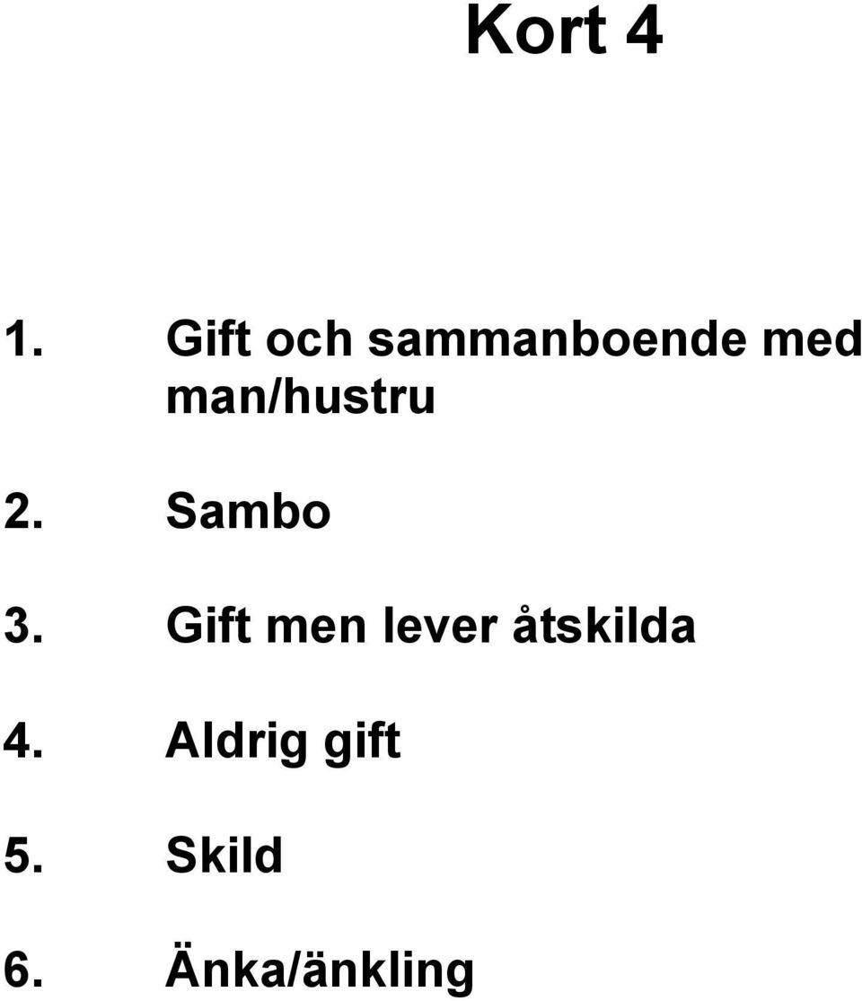 man/hustru 2. Sambo 3.