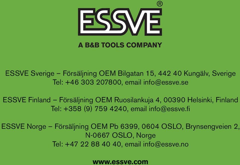 se ESSVE Finland Försäljning OEM Ruosilankuja 4, 00390 Helsinki, Finland Tel: +358 (9) 759