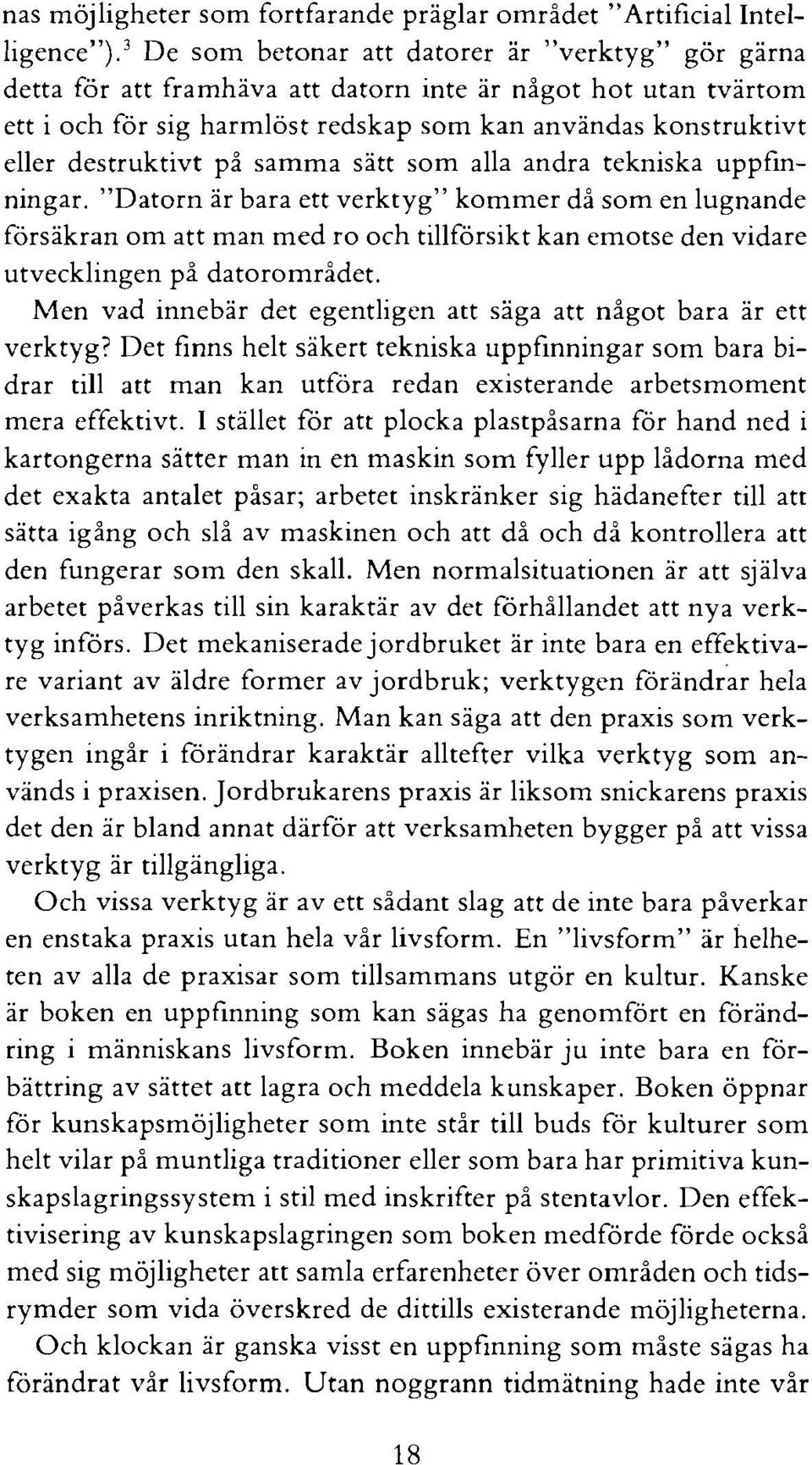 på samma satt som alla andra tekniska uppfinningar.
