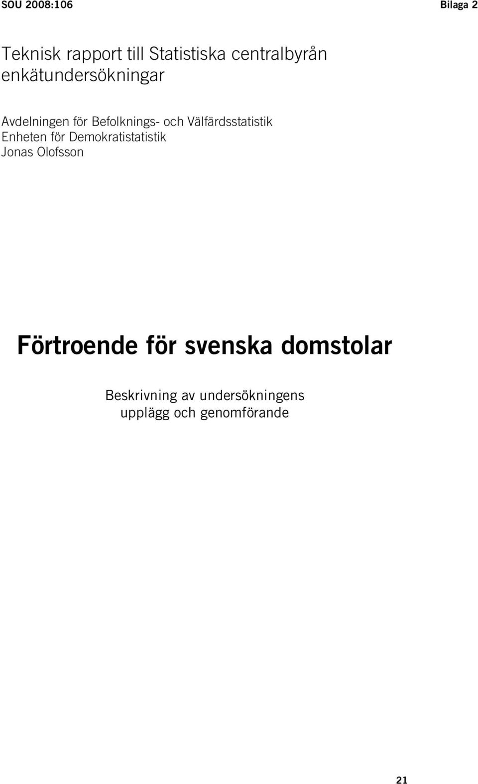 Välfärdsstatistik Enheten för Demokratistatistik Jonas Olofsson