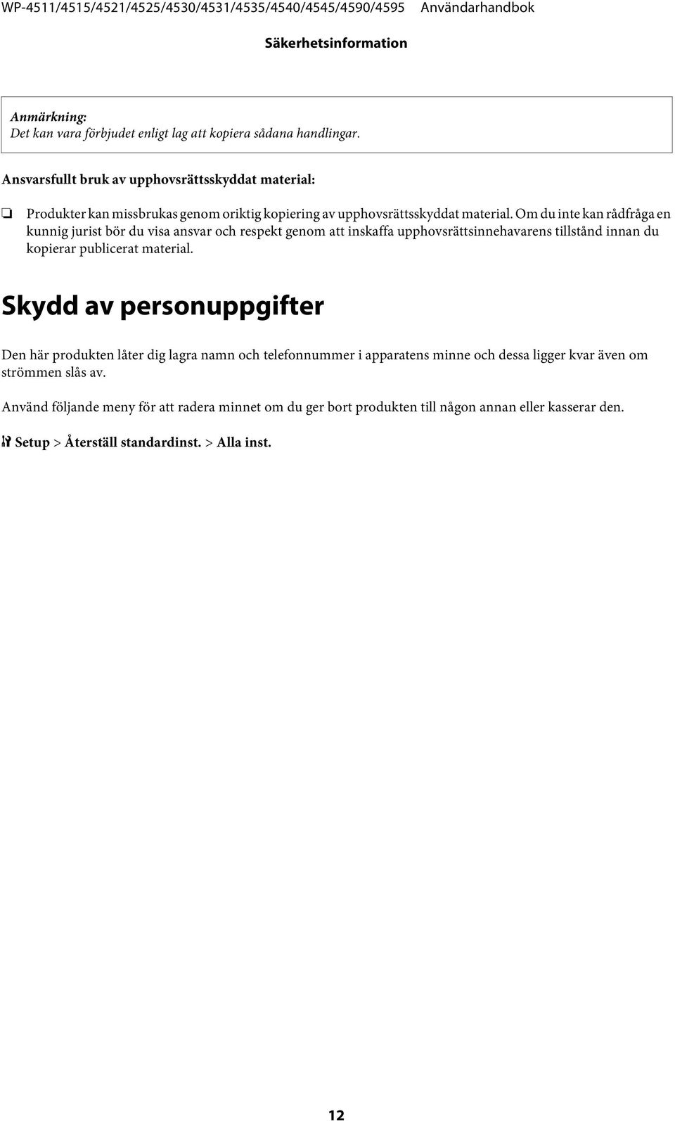 Om du inte kan rådfråga en kunnig jurist bör du visa ansvar och respekt genom att inskaffa upphovsrättsinnehavarens tillstånd innan du kopierar publicerat material.