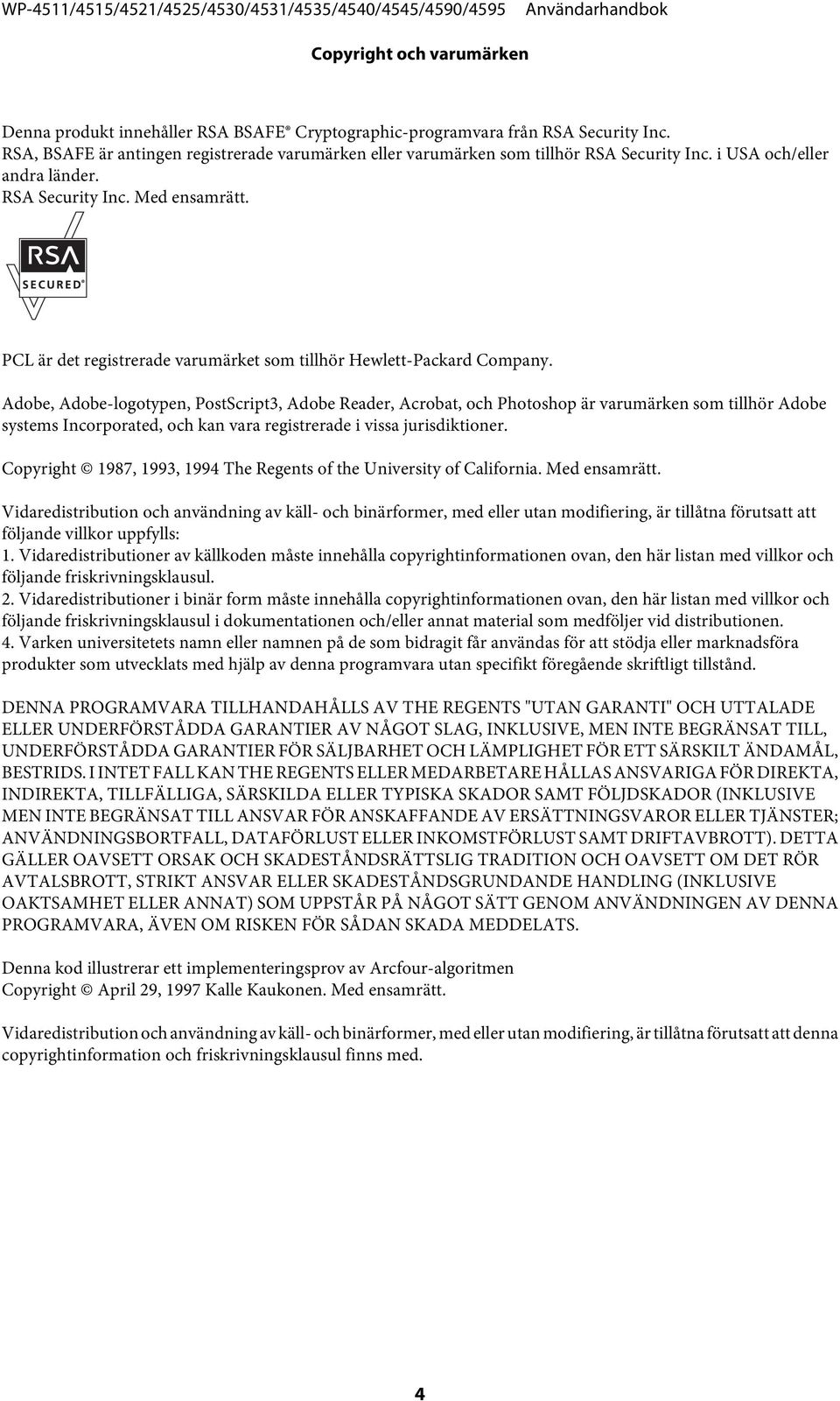 PCL är det registrerade varumärket som tillhör Hewlett-Packard Company.