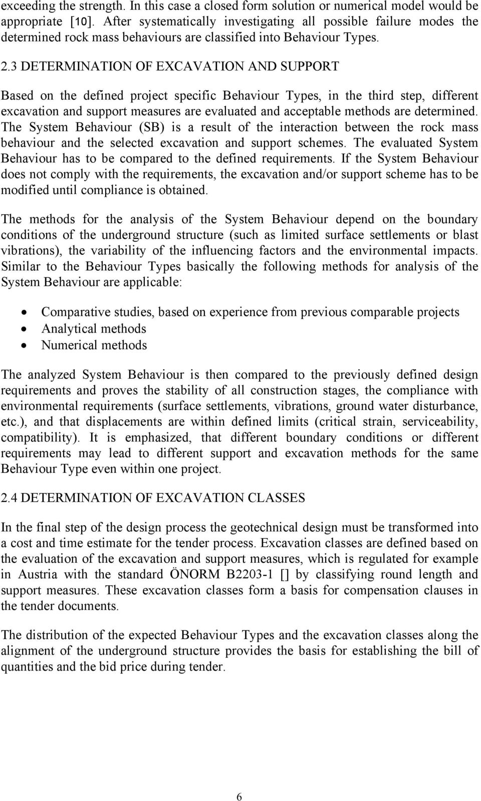 3 DETERMINATION OF EXCAVATION AND SUPPORT Based on the defined project specific Behaviour Types, in the third step, different excavation and support measures are evaluated and acceptable methods are