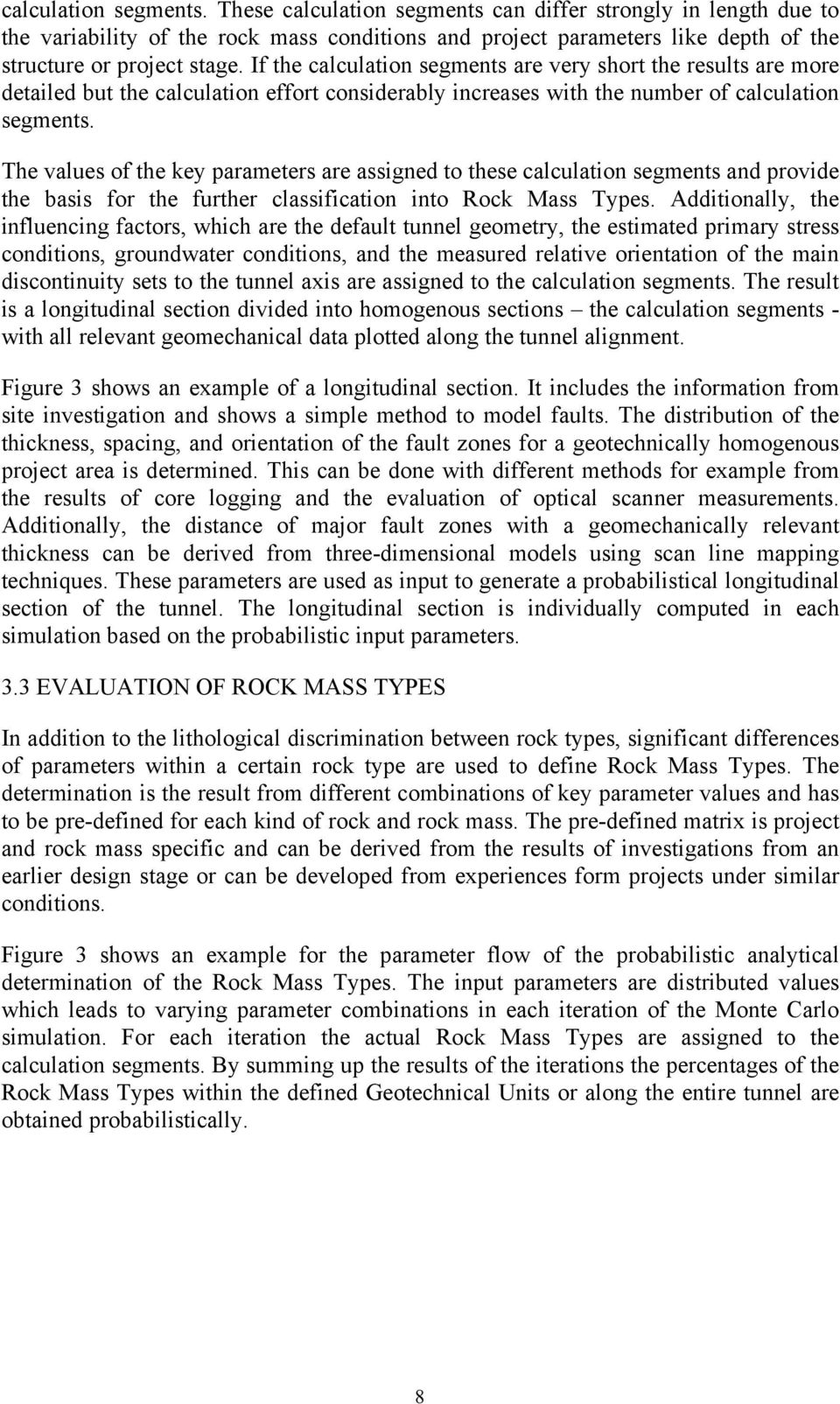 The values of the key parameters are assigned to these calculation segments and provide the basis for the further classification into Rock Mass Types.
