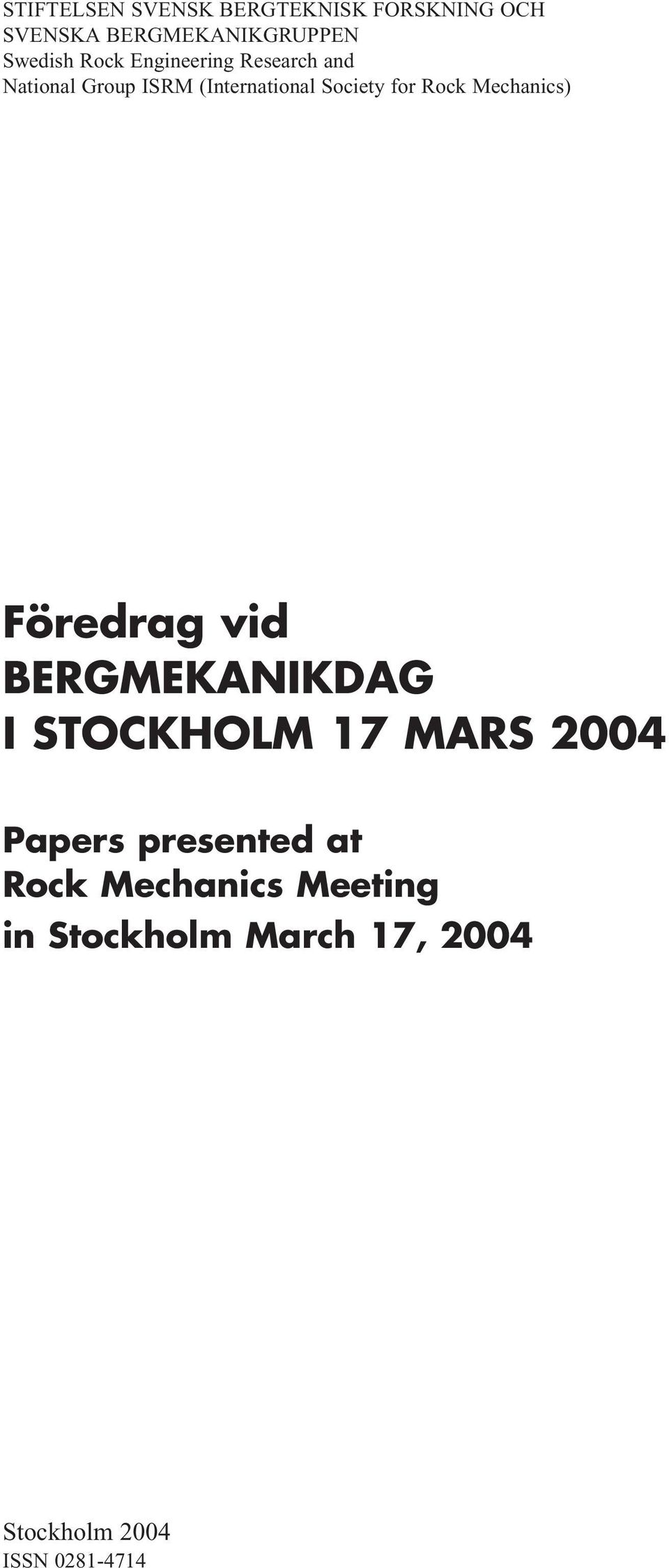 Mechanics) Föredrag vid BERGMEKANIKDAG I STOCKHOLM 17 MARS 2004 Papers presented