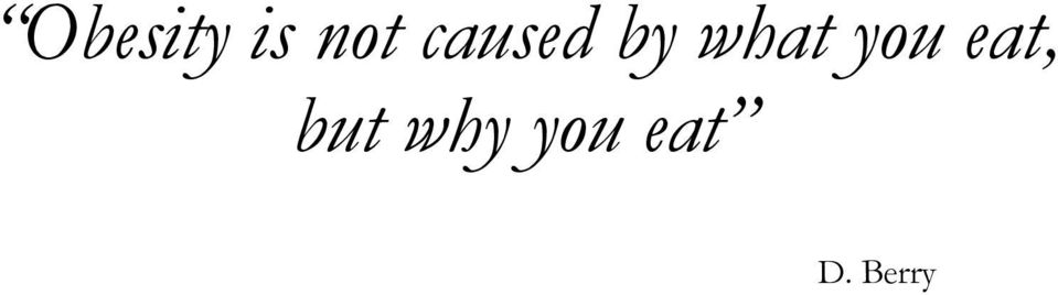 you eat, but