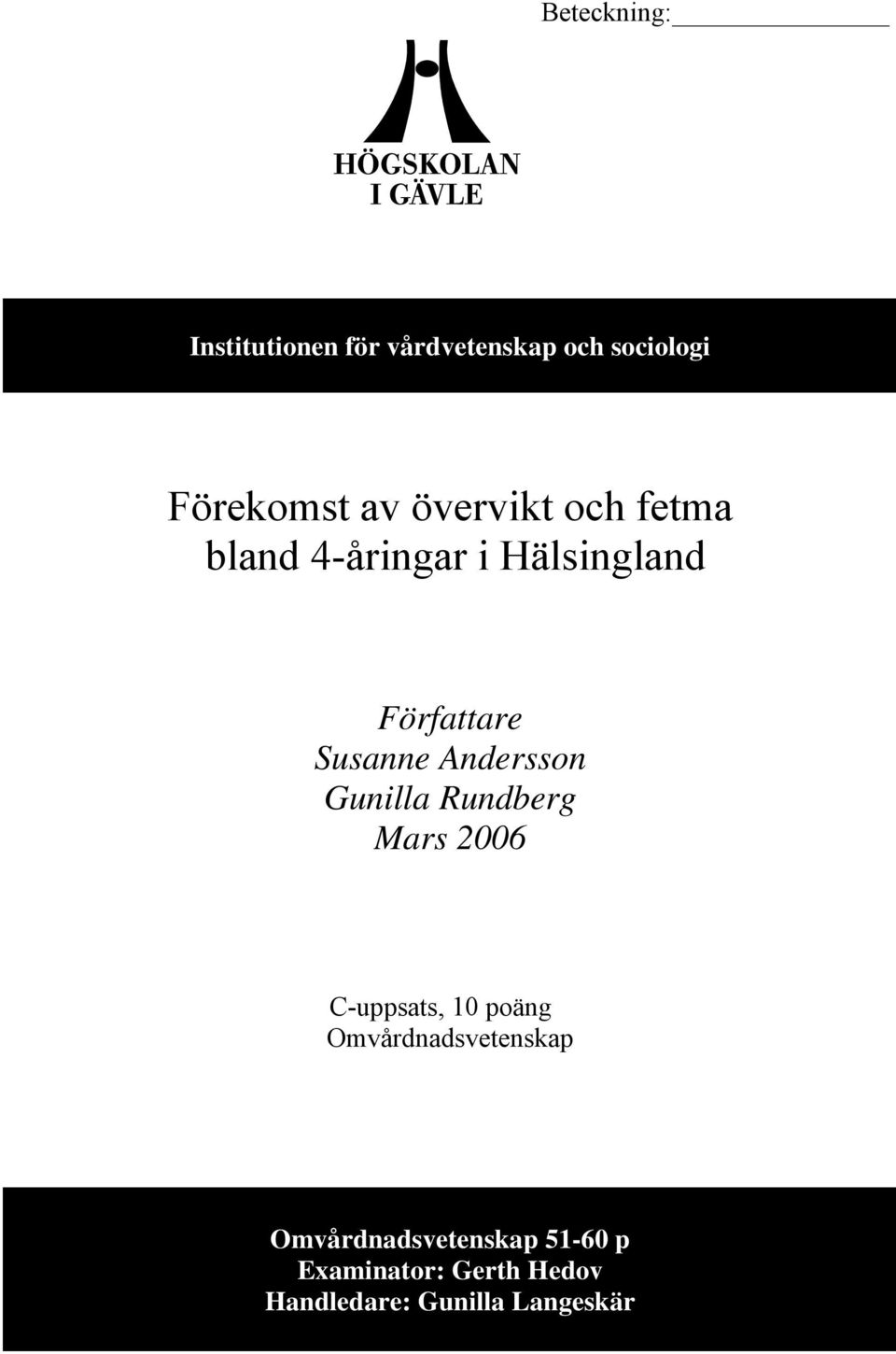 Andersson Gunilla Rundberg Mars 2006 C-uppsats, 10 poäng