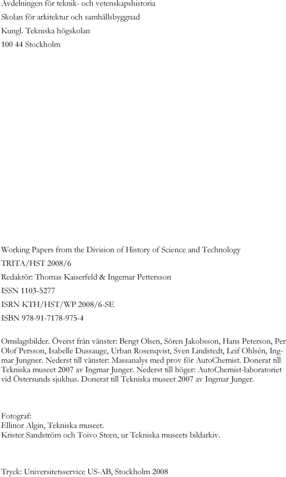KTH/HST/WP 2008/6-SE ISBN 978-91-7178-975-4 Omslagsbilder.
