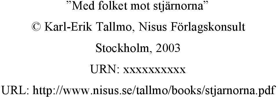 Stockholm, 2003 URN: xxxxxxxxxx URL: