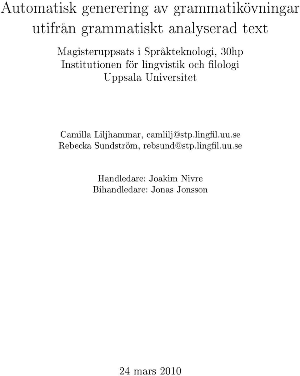 Uppsala Universitet Camilla Liljhammar, camlilj@stp.lingl.uu.