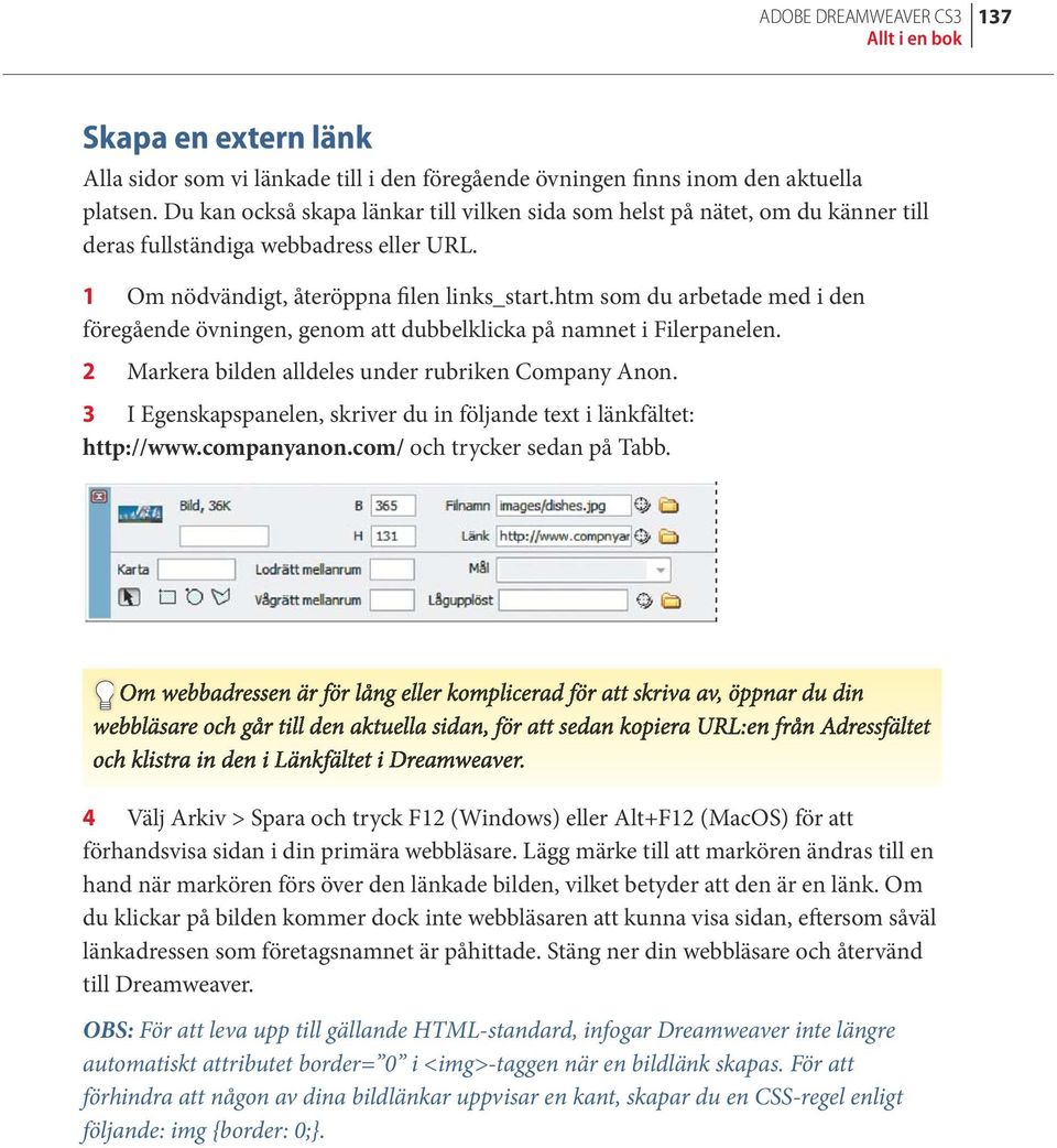 htm som du arbetade med i den föregående övningen, genom att dubbelklicka på namnet i Filerpanelen. 2 Markera bilden alldeles under rubriken Company Anon.