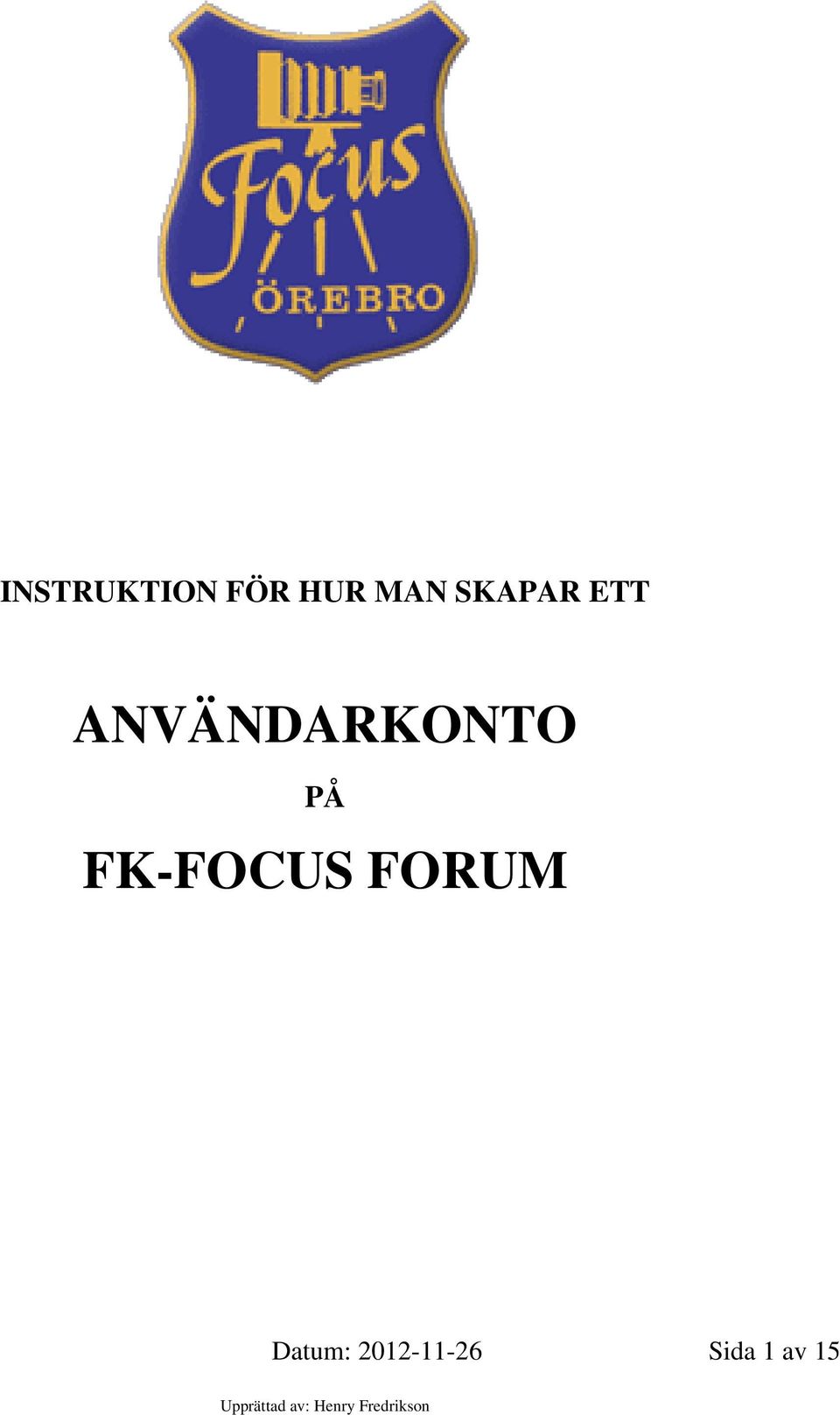 FORUM Datum: 2012-11-26 Sida 1