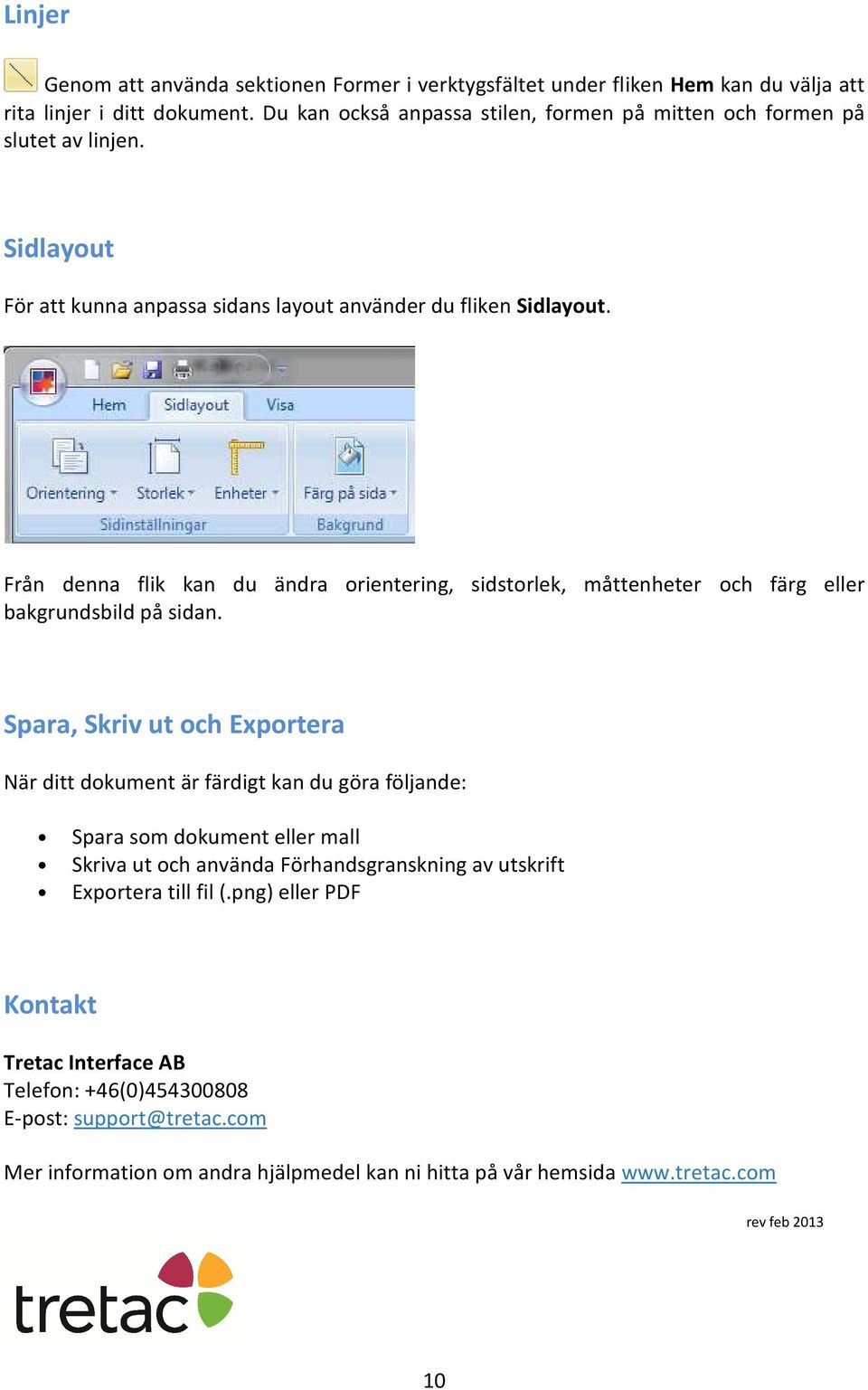 Från denna flik kan du ändra orientering, sidstorlek, måttenheter och färg eller bakgrundsbild på sidan.