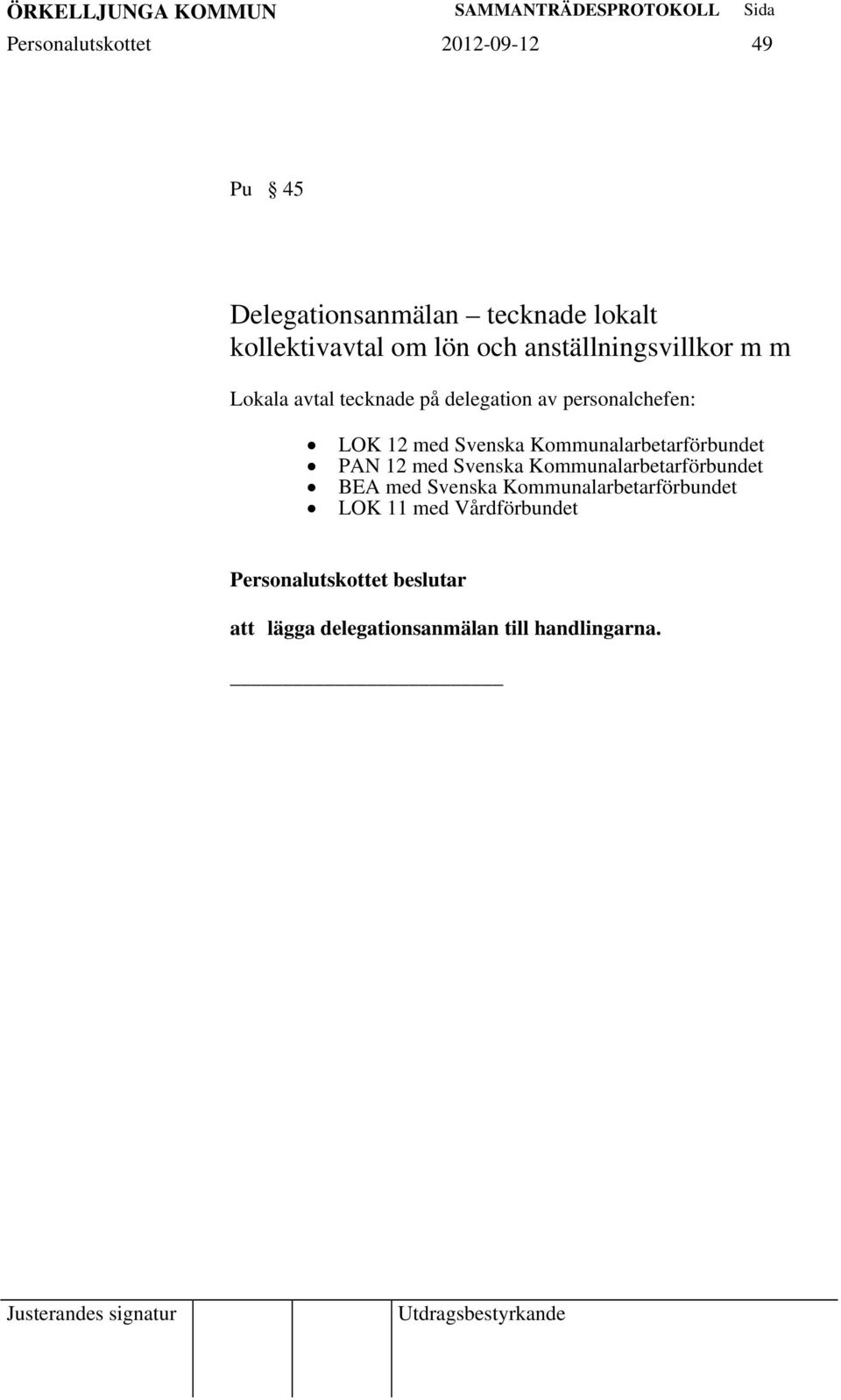 Svenska Kommunalarbetarförbundet PAN 12 med Svenska Kommunalarbetarförbundet BEA med Svenska