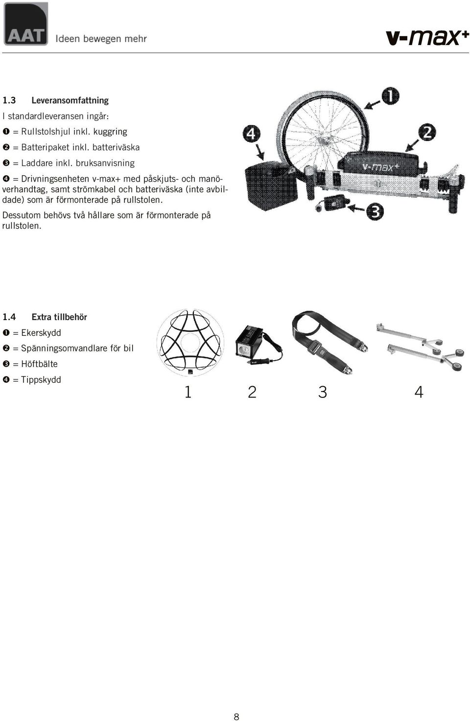 bruk san vis ning = Driv nings en he ten v-max+ med påsk juts- och ma nö - ver hand tag, samt ström ka bel och bat ter iväs ka