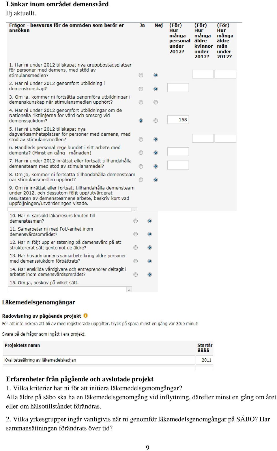 Alla äldre på säbo ska ha en läkemedelsgenomgång vid inflyttning, därefter minst en gång om året eller om