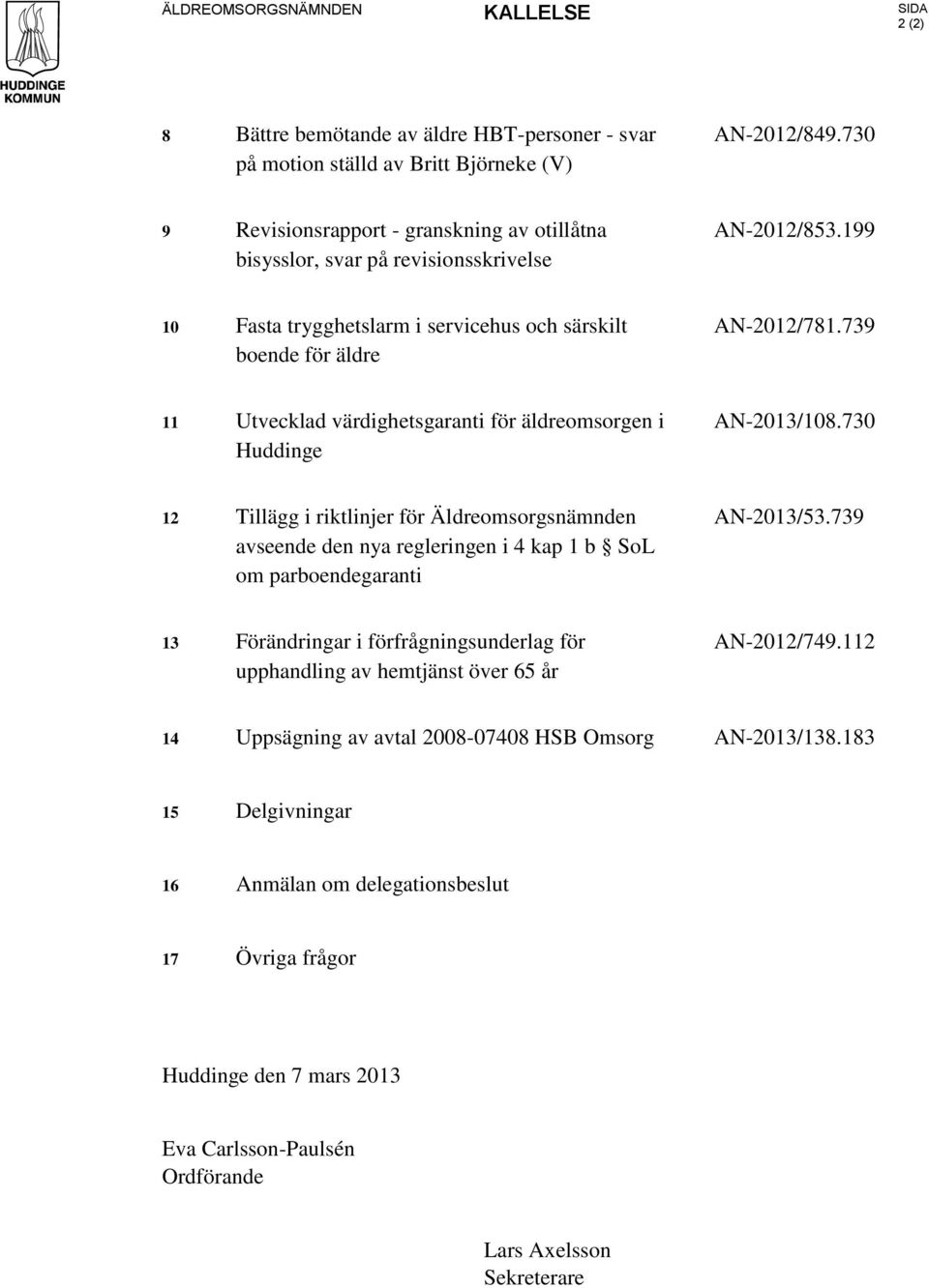739 11 Utvecklad värdighetsgaranti för äldreomsorgen i Huddinge AN-2013/108.